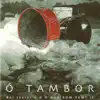 Rui Junior & O Ó Que Som Tem? ll - Ó Tambor